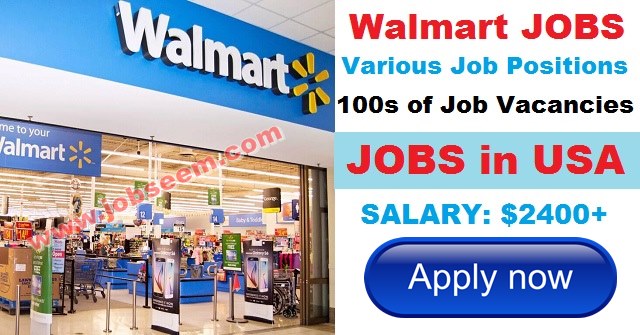 Walmart Stores Jobs In Usa Hiring Urgently In Various Position 2018